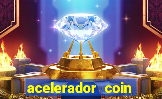 acelerador coin master 2024